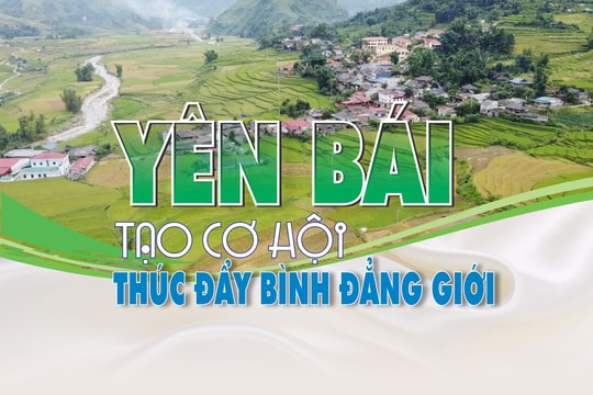 E-magazine: Yên Bái tạo cơ hội thúc đẩy bình đẳng giới 