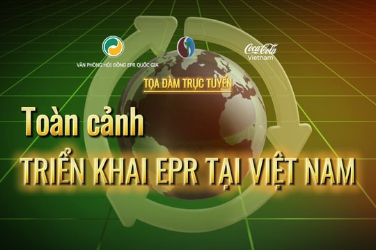 Toàn cảnh triển khai EPR tại Việt Nam