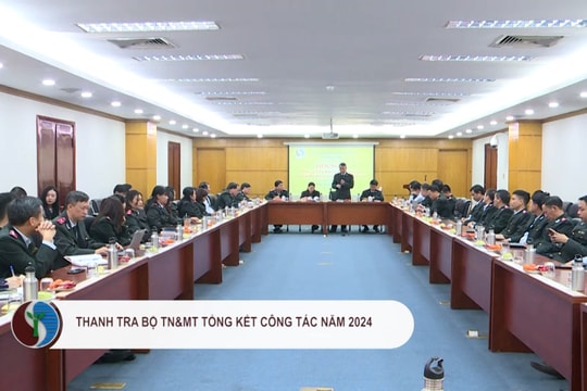 Thanh tra Bộ TN&MT tổng kết công tác năm 2024, triển khai nhiệm vụ năm 2025