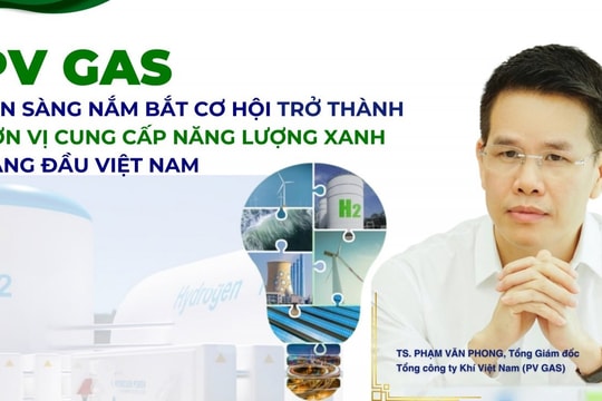 PV GAS sẵn sàng nắm bắt cơ hội trở thành đơn vị cung cấp năng lượng xanh hàng đầu Việt Nam