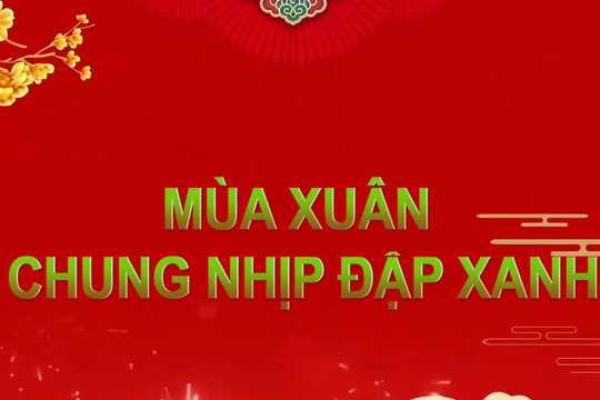 Mùa xuân chung nhịp đập xanh