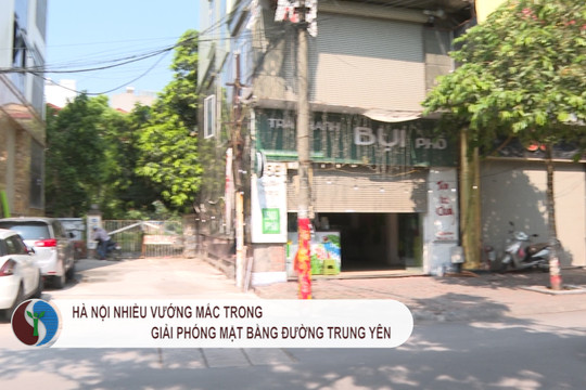 Hà Nội: Nhiều vướng mắc giải phóng mặt bằng đường Trung Yên 