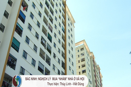 Bắc Ninh: Nghịch lý  mua “nhầm” nhà ở xã hội