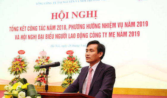 Tổng công ty TN&MT Việt Nam: Chuyển đổi sang mô hình tinh gọn hơn, tập trung phát triển theo chiều sâu