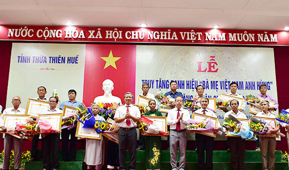 Thừa Thiên Huế truy tặng danh hiệu “Bà mẹ Việt Nam Anh hùng” cho 17 Mẹ
