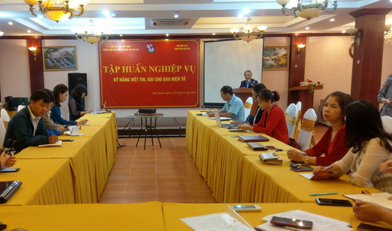 Hội Nhà báo tỉnh Thái Nguyên tổ chức tập huấn kỹ năng viết tin, bài cho báo điện tử