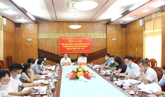 Kỳ họp thứ Hai, HĐND thành phố Thái Nguyên khóa XIX dự kiến khai mạc ngày 9/8