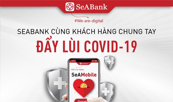 SeABank đóng góp 1.000 đồng cho mỗi giao dịch trên ngân hàng số SeAMobile/SeANet vào Quỹ vaccine phòng, chống Covid-19