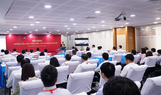 Đảng ủy Tổng công ty Khí Việt Nam tổ chức Hội nghị hướng dẫn công tác quy hoạch cán bộ 