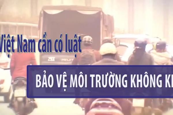 Việt Nam cần có luật riêng về Bảo vệ môi trường không khí