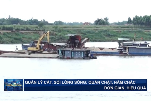 Quản lý cát, sỏi lòng sông: Quản chặt, nắm chắc, đơn giản, hiệu quả