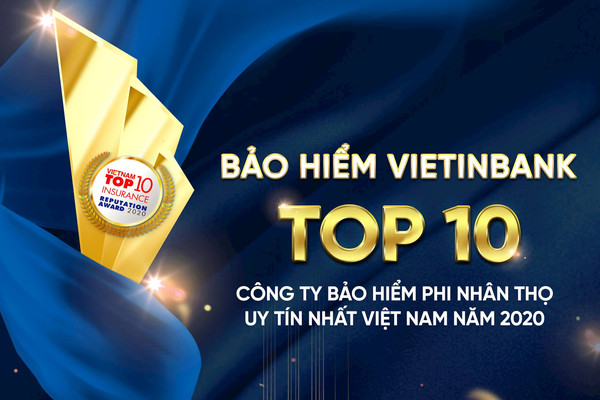 Bảo hiểm Vietinbank 5 năm liên tiếp trong Top 10 công ty bảo hiểm nhân thọ uy tín nhất Việt Nam