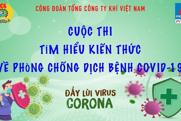 Công đoàn PV GAS tổ chức thi trực tuyến “Tìm hiểu kiến thức về phòng chống dịch bệnh COVID-19”