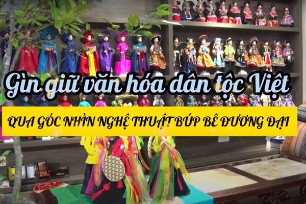 Tọa đàm: Giữ gìn văn hóa dân tộc Việt qua góc nhìn nghệ thuật búp bê đương đại