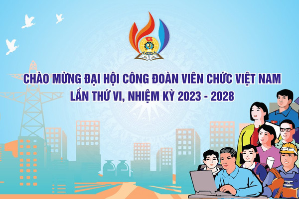 Đẩy mạnh tuyên truyền chào mừng Đại hội Công đoàn Viên chức Việt Nam nhiệm kỳ 2023- 2028