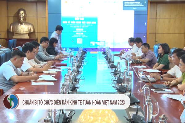 Chuẩn bị tổ chức Diễn đàn Kinh tế tuần hoàn Việt Nam 2023