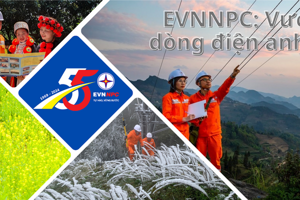 EVNNPC: Vươn xa dòng điện anh hùng