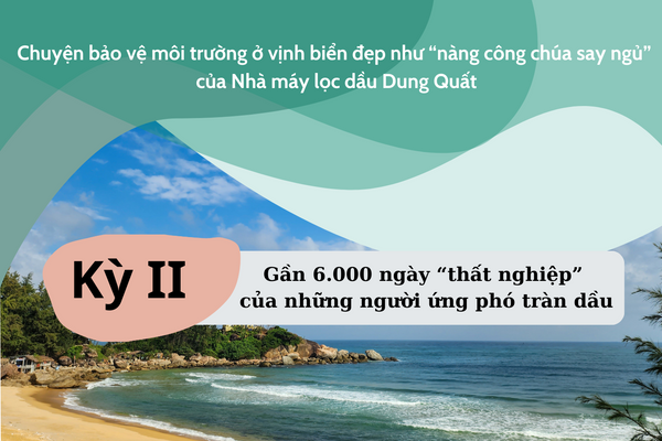 Chuyện bảo vệ môi trường ở vịnh biển đẹp như “nàng công chúa say ngủ” của Nhà máy lọc dầu Dung Quất - Kỳ II