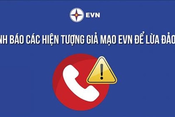 Cảnh giác với các “chiêu thức” mạo danh EVN để lừa đảo