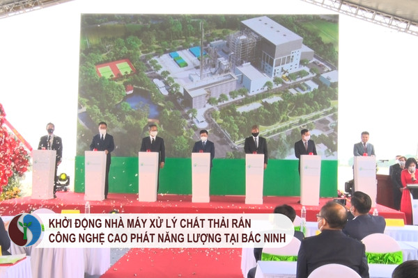 Khởi động nhà máy xử lý chất thải rắn công nghệ cao phát năng lượng tại Bắc Ninh