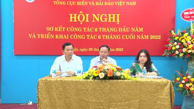 Tổng cục Biển và Hải đảo Việt Nam sơ kết nhiệm vụ 6 tháng  đầu năm 2022