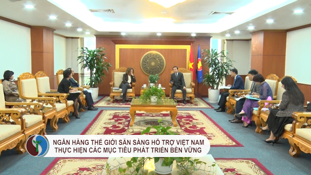 Ngân hàng Thế giới sẵn sàng hỗ trợ Việt Nam thực hiện các mục tiêu phát triển bền vững