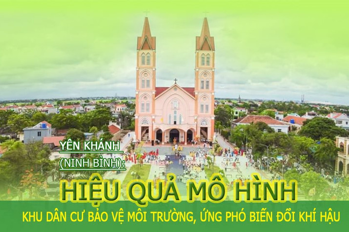 Inforgraphic: Yên Khánh (Ninh Bình): Hiệu quả mô hình khu dân cư BVMT, ứng phó BĐKH