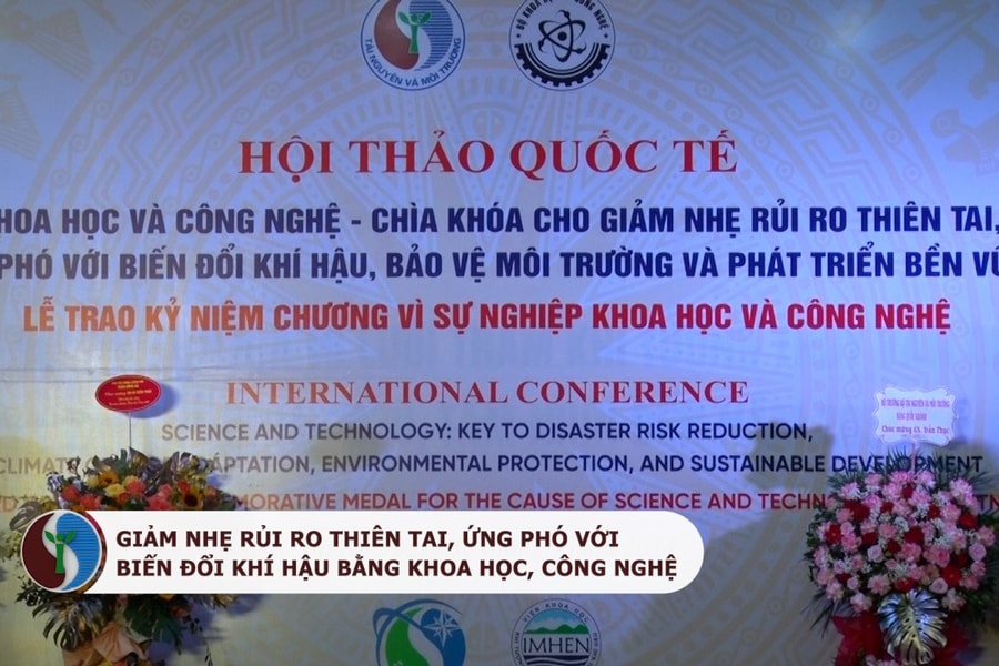 Giảm nhẹ rủi ro thiên tai, ứng phó với biến đổi khí hậu bằng khoa học, công nghệ