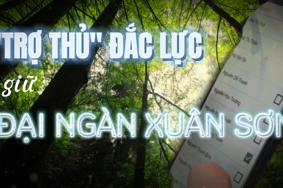 "Trợ thủ" đắc lực giữ đại ngàn Xuân Sơn