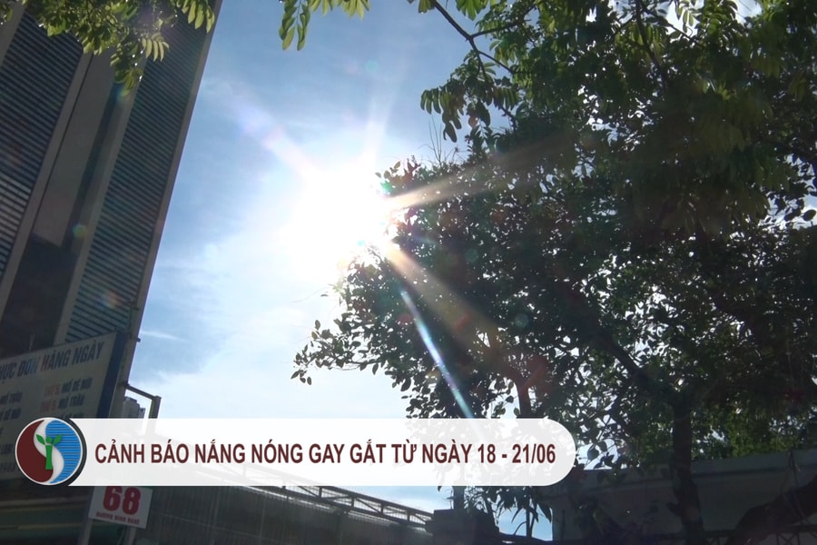 Cảnh báo nắng nóng gay gắt từ ngày 18-21/6